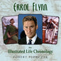 Errol Flynn: The Illustrated Life Chronology - Hardcover