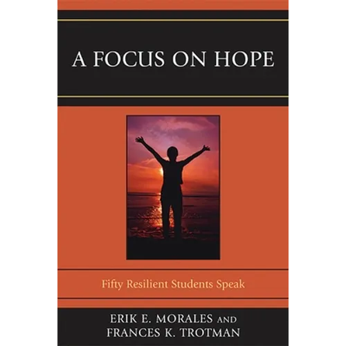 Focus on Hope: Fifty Resilient Students Speak - Paperback