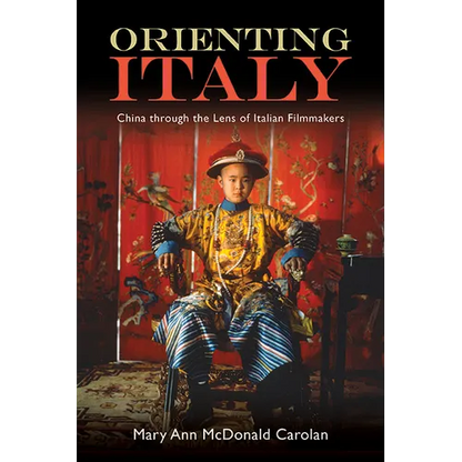 Orienting Italy: China through the Lens of Italian Filmmakers - Paperback