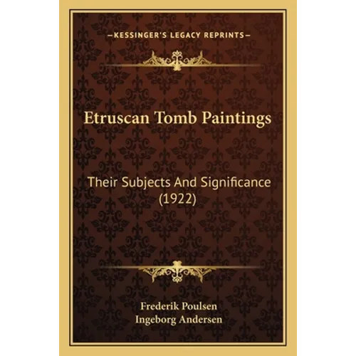 Etruscan Tomb Paintings: Their Subjects And Significance (1922) - Paperback