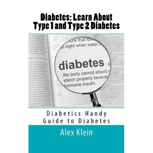 Diabetes: Learn About Type 1 and Type 2 Diabetes: Diabetics Handy Guide to Diabetes - Paperback
