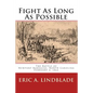 Fight As Long As Possible: The Battle of Newport Barracks, North Carolina, February 2, 1864 - Paperback