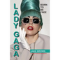 Lady Gaga - Born to Be Free: An Unauthorized Biography - Paperback