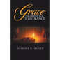Grace: the Prophecy of Deliverance - Paperback