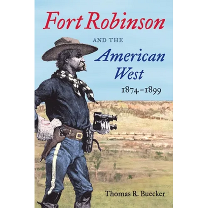 Fort Robinson and the American West, 1874-1899 - Paperback