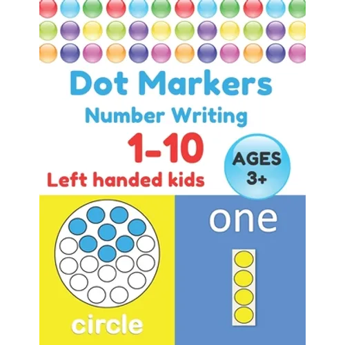 Dot Markers Number Writing 1 - 10, Left handed kids, Ages 3+: Educational Pre k with Simple Big Numbers Tracing, Easy Guided BIG DOTS, Giant, Large, J - Paperback