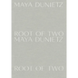 Maya Dunietz: Root of Two - Hardcover