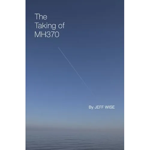 The Taking of Mh370 - Paperback