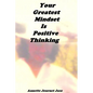 Your Greatest Mindset Is Positive Thinking - Paperback