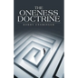 The Oneness Doctrine - Paperback