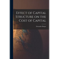 Effect of Capital Structure on the Cost of Capital - Paperback
