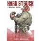 Hard Struck, A Graphic Novel - Hardcover