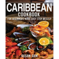 Caribbean Cookbook: Book1, for Beginners Made Easy Step by Step - Paperback