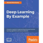 Deep Learning By Example - Paperback