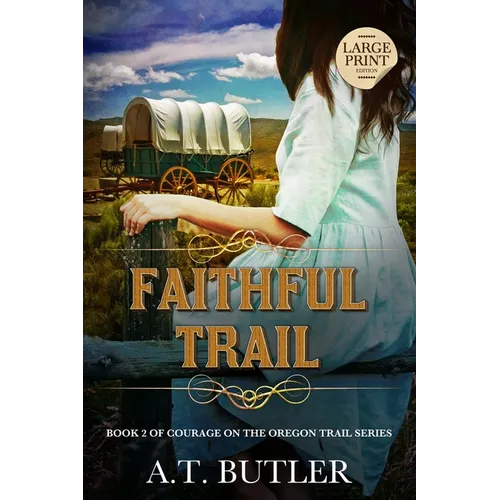 Faithful Trail: Historical Women's Fiction Saga Large Print - Paperback