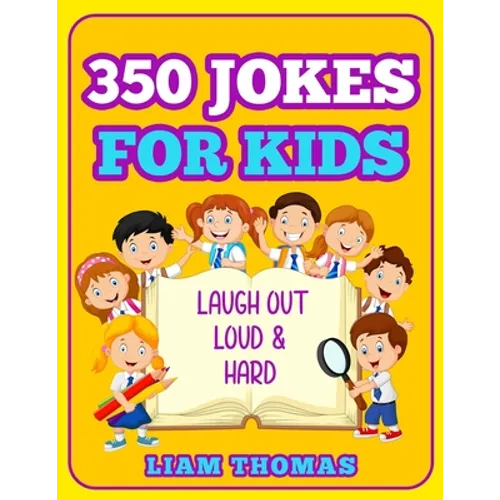 350 Jokes for Kids: Laugh Out Loud & Hard - Paperback
