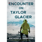 Encounter On Taylor Glacier - A Jeremiah Boone Novel - Paperback