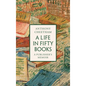 A Life in Fifty Books: A Publisher's Memoir - Hardcover