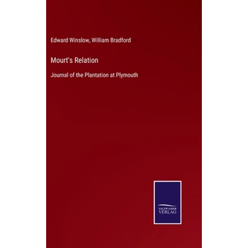 Mourt's Relation: Journal of the Plantation at Plymouth - Hardcover