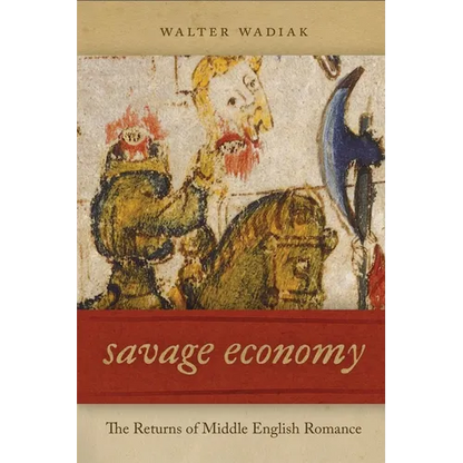 Savage Economy: The Returns of Middle English Romance - Hardcover