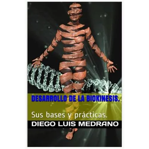 Desarrollo de la Biokinesis.: Sus Bases y Prácticas. - Paperback