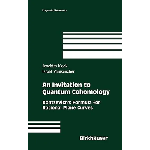 An Invitation to Quantum Cohomology: Kontsevich's Formula for Rational Plane Curves - Hardcover