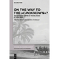 On the Way to the (Un)Known?: The Ottoman Empire in Travelogues (C. 1450-1900) - Hardcover