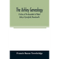 The Ashley genealogy. A history of the descendants of Robert Ashley of Springfield, Massachusetts - Paperback