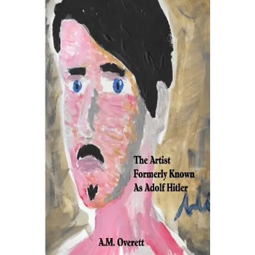 The Artist Formerly Known as Adolf Hitler - Paperback