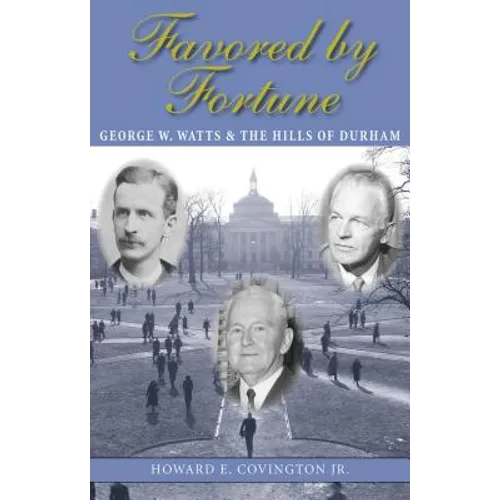 Favored by Fortune: George W. Watts and the Hills of Durham - Paperback
