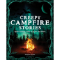 Creepy Campfire Stories: Spine-Chilling Tales to Scare and Share - Hardcover