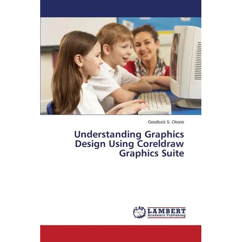 Understanding Graphics Design Using CorelDRAW Graphics Suite - Paperback