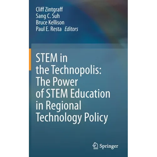 Stem in the Technopolis: The Power of Stem Education in Regional Technology Policy - Hardcover