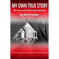 My Own True Story: The Journey of A Real Estate Appraiser - Paperback