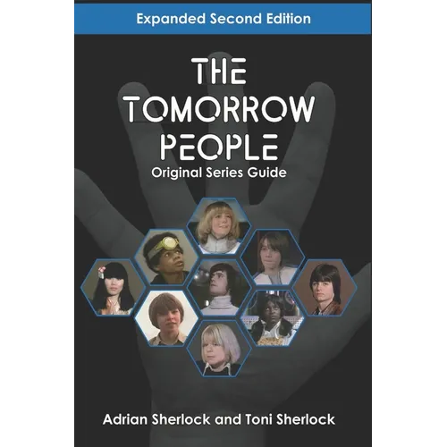The Tomorrow People Original Series Guide: Expanded Second Edition - Paperback
