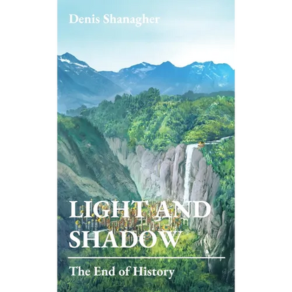Light and Shadow: The End of History - Hardcover