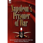 Napoleon's Prisoner of War: Experiences of a British Officer During the Napoleonic Wars in Spain and France - Paperback
