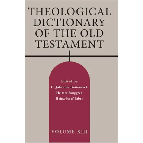Theological Dictionary of the Old Testament, Volume XIII - Paperback
