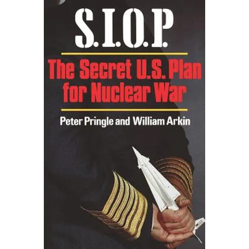 S.I.O.P: The Secret U.S. Plan for Nuclear War - Paperback