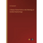 A Study of Some Points in the Pathology of Cerebral Haemorrhage - Paperback