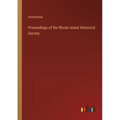 Proceedings of the Rhode Island Historical Society - Paperback