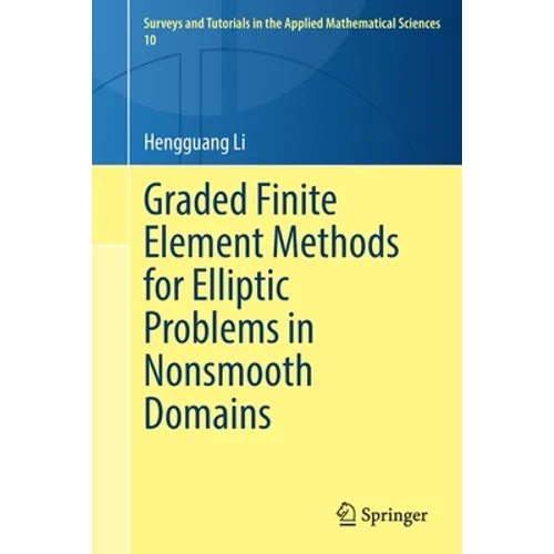 Graded Finite Element Methods for Elliptic Problems in Nonsmooth Domains - Paperback