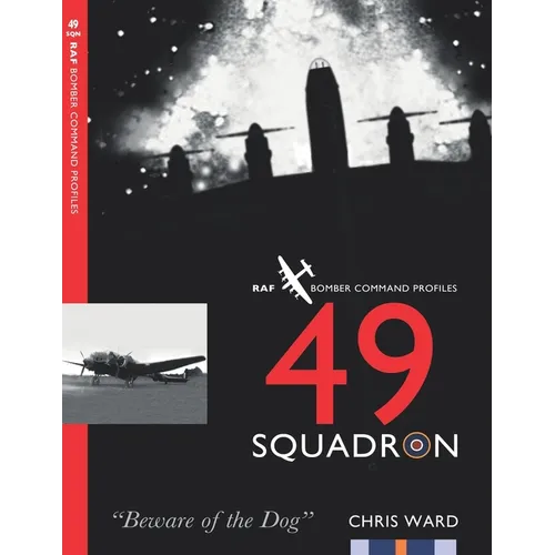 49 Squadron: RAF Bomber Command Squadron Profiles - Paperback