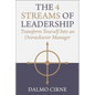The 4 Streams of Leadership: Transform Yourself Into an Overachiever Manager - Hardcover