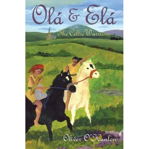 Ola & Ela the Celtic Warriors - Paperback