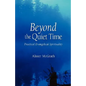 Beyond the Quiet Time: Practical Evangelical Spirituality - Paperback