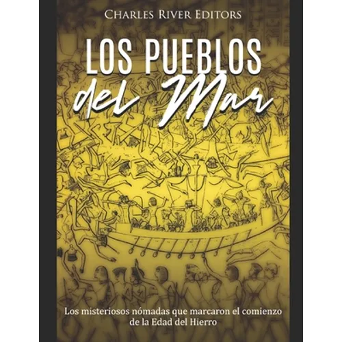 Los Pueblos del Mar: Los misteriosos nómadas que marcaron el comienzo de la Edad del Hierro - Paperback