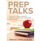 Prep Talks: Tales of Challenges & Opportunities in Christian Education - Paperback