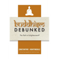 Buddhism Debunked: The Path to Enlightenment? - Paperback