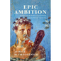 Epic Ambition: Hercules and the Politics of Emulation in Valerius Flaccus' Argonautica - Hardcover